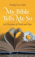 My Bible Tells Me So: 365 Devotions of Truth and Hope 1039197965 Book Cover