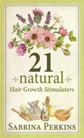 21 Natural Hair Growth Stimulators 4867450049 Book Cover
