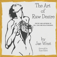 The Art of Raw Desire 0645058807 Book Cover