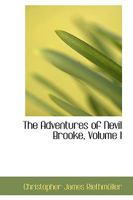 The Adventures of Nevil Brooke; Volume I 046960753X Book Cover