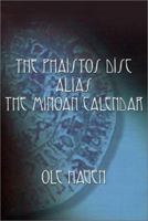 The Phaistos Disc Alias the Minoan Calendar 0759611327 Book Cover