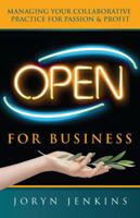 Open for Business: Managing Your Collaborative Practice for Passion & Profit 099063714X Book Cover