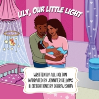 Lily, Our Little Light: The Joy That Brightens Our World B0DR2YX82K Book Cover