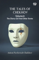 The Tales Of Chekhov: Volume 8 The Chorus Girl And Other Stories 9378300537 Book Cover