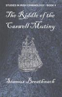 The Riddle of the Caswell Mutiny 1581125771 Book Cover