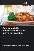 Gestione della malnutrizione acuta grave nei bambini (Italian Edition) 6203950106 Book Cover