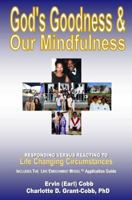 God's Goodness & Our Mindfulness: Responding versus Reacting to Life Changing Circumstances 0974461784 Book Cover