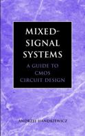 Mixed-Signal Systems: A Guide to CMOS Circuit Design 0471228532 Book Cover