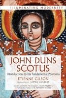 John Duns Scotus: Introduction to His Fundamental Positions (Illuminating Modernity) 0567695255 Book Cover