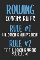 Rowing Coach's Rules Rule #1 The Coach Is Always Right Rule #2 If The Coach Is Wrong See Rule #1: 6 x 9 Dot Dotted Grid Notebook for Rower, Oarsman & Kanoe Fans 1079318771 Book Cover