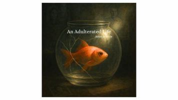 An Adulterated Life: A Memoir of Survival, Love, and Becoming B0GD7QLSGL Book Cover
