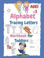 Alphabet Tracing Letters Workbook for Toddlers: Handwriting Alphabet, letters from A to Z And Shapes Workbook, Practice for Kids ages +3 B088B8MBVM Book Cover