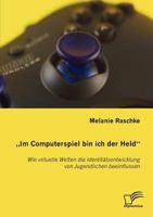 Im Computerspiel Bin Ich Der Held 3836653656 Book Cover
