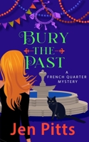 Bury The Past: A French Quarter Mystery B09Y6D3SRJ Book Cover