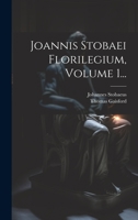 Joannis Stobaei Florilegium, Volume 1... 1022390260 Book Cover