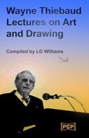 Wayne Thiebaud Lectures on Art and Drawing 1985865432 Book Cover