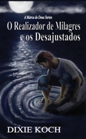 O Realizador de Milagres e os Desajustados 1547520248 Book Cover