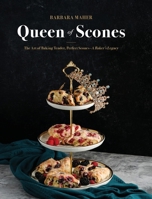 Queen of Scones: The Art of Baking Tender, Perfect Scones-A Baker's Legacy B0HG5PX6SY Book Cover