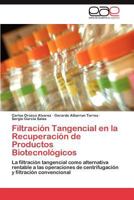 Filtracion Tangencial En La Recuperacion de Productos Biotecnologicos 3659014427 Book Cover