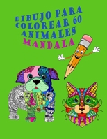 Dibujo para colorear 60 animales mandala: Mandalas Para Colorear antiestr�s /Mandalas De Color Para Calmar El Alma Y Aliviar El Estr�s/creatividad, relajaci�n y concentraci�n B087SHDHSB Book Cover