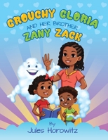 Grouchy Gloria and her brother Zany Zack (Grouchy Gloria and the Cloud) B0CKB7GCXC Book Cover