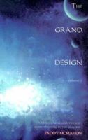 The Grand Design: A Simply Stated, User Friendly Guide to Living in the Universe (Grand Design) 1571741542 Book Cover