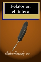 Relatos en el tintero (Spanish Edition) 1697983413 Book Cover