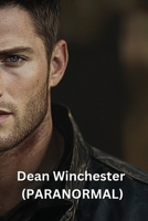Dean Winchester (PARANORMAL) B0DRYYTPDT Book Cover