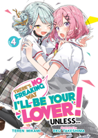 There's No Freaking Way I'll be Your Lover! Unless... (Light Novel) Vol. 4 B0CDWFCV7C Book Cover