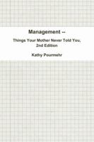 Management -- Things Your Mother Never Told You, 2nd Edition 1300571500 Book Cover