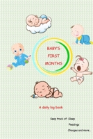 Baby's First Months: A Daily Log Book: Keep Track of Sleep, Feeding, Changes, and More! 1713366991 Book Cover