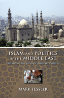 Islam and Politics in the Middle East: Explaining the Views of Ordinary Citizens 0253016436 Book Cover