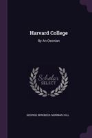 Harvard college, by an Oxonian; 1163290416 Book Cover