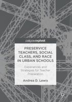 Preservice Teachers, Social Class, and Race in Urban Schools: Experiences and Strategies for Teacher Preparation 1349951269 Book Cover