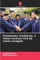 Estudantes chadianos, o vosso sucesso virá da vossa coragem 6206227294 Book Cover