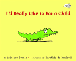 I'd Really Like to Eat a Child (Picture Book)