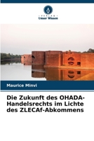 Die Zukunft des OHADA-Handelsrechts im Lichte des ZLECAf-Abkommens (German Edition) 6207869214 Book Cover