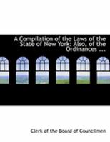A Compilation of the Laws of the State of New York 0353959960 Book Cover
