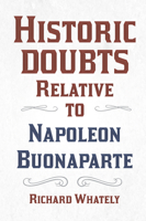Historic Doubts Relative to Napoleon Buonaparte;With an Introductory Poem by Isaac Mclellan 1528719379 Book Cover