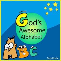 God's Awesome Alphabet 1719482888 Book Cover