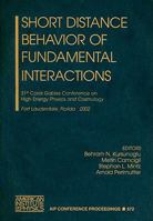 Short Distance Behavior of Fundamental Interactions: 31st Coral Gables Conference on High Engergy Physics and Cosmology, Fort Lauterdale, Florida 11-14 ... Proceedings / High Energy Physics) 073540139X Book Cover