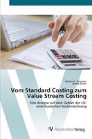 Vom Standard Costing zum Value Stream Costing: Eine Analyse auf dem Gebiet der US-amerikanischen Kostenrechnung 3639445392 Book Cover