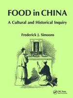 Food in China: A Cultural and Historical Inquiry (Telford Press) 084938804X Book Cover