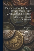Description De Onze Cents Monnaies Impériales Grecques Et Coloniales Latines 1020645660 Book Cover