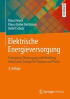 Elektrische Energieversorgung: Erzeugung, Ubertragung Und Verteilung Elektrischer Energie Fur Studium Und Praxis 383481699X Book Cover