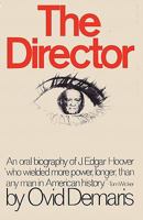 The Director: An oral biography of J. Edgar Hoover 0061219517 Book Cover