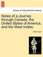 Notes of a Journey through Canada, the United States of America, and the West Indies. 1241088365 Book Cover