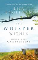 The Whisper Within: Resting in Our Creator's Love 1732826528 Book Cover
