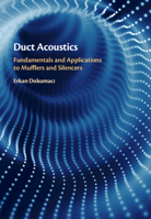 Duct Acoustics: Fundamentals and Applications to Mufflers and Silencers 1108840752 Book Cover