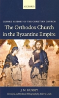 The Orthodox Church in the Byzantine Empire 0198269013 Book Cover